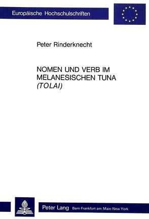 Nomen und Verb im melanesischen Tuna (Tolai) von Rinderknecht,  Peter