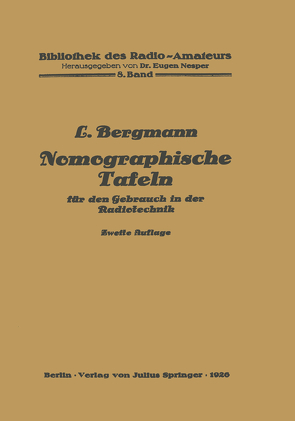 Nomographische Tafeln für den Gebrauch in der Radiotechnik von Bergmann,  Ludwig, Nesper,  Eugen