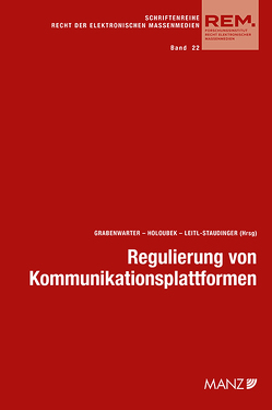 Nomos eLibrary / Regulierung von Kommunikationsplattformen Aktuelle Fragen der Umsetzung von Grabenwarter,  Christoph, Holoubek,  Michael, Leitl-Staudinger,  Barbara