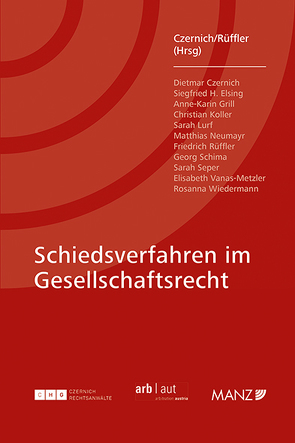 Nomos eLibrary / Schiedsverfahren im Gesellschaftsrecht von Czernich,  Dietmar, Rüffler,  Friedrich