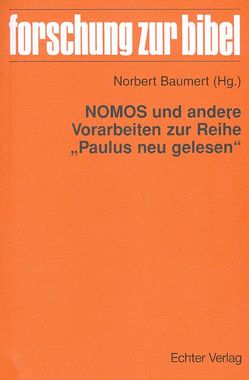 NOMOS und andere Vorarbeiten zur Reihe „Paulus neu gelesen“ von Baumert,  Norbert