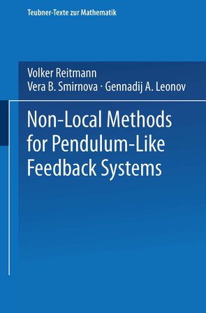 Non-Local Methods for Pendulum-Like Feedback Systems von Leonov,  Gennadij A., Reitmann,  Volker, Smirnova,  Vera B.