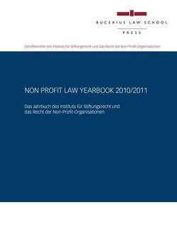 Non Profit Law Yearbook 2010/2011 von Achatz,  Markus, Achilles,  Wilhelm-Albrecht, Becker,  Florian, Droege,  Michael, Grigoleit,  Matthias, Hüttemann,  Rainer, Jakob,  Dominique, Kalss,  Susanne, Kindler,  Esther, Krause,  Nils, Rawert,  Peter, Reuter,  Dieter, Schmidt,  Karsten, Schönenberg,  Daniela, Schurr,  Francesco A, Seelig,  Janne, Thürer,  Daniel, Uhl,  Matthias, Weitemeyer,  Birgit, Zollner,  Johannes