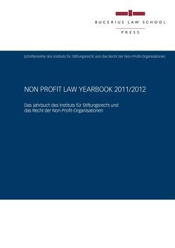 Non Profit Law Yearbook 2011/2012 von Geibel,  Stefan J., Göring,  Michael, Graffe,  Ingo, Hüttemann,  Rainer, Jakob,  Dominique, Kalss,  Susanne, Krause,  Nils, Milberg,  Henning-Uwe, Priller,  Eckhard, Rawert,  Peter, Schmidt,  Karsten, Seelig,  Janne, Uhl,  Matthias, Ullrich,  Benjamin D., Vogt,  Benedikt, Weitemeyer,  Birgit, Zimmer,  Annette, Zollner,  Johannes