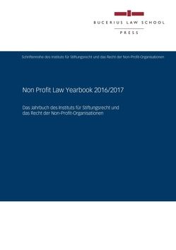 Non Profit Law Yearbook 2016/2017 von Adloff,  Frank, Block,  Jörn, Bott,  Harald, de Groot,  Cees, Haase,  Florian, Heber,  Caroline, Heller,  Philipp, Hosseini,  Florian, Hüttemann,  Rainer, Krause,  Nils, Momberger,  Benjamin, Rawert,  Peter, Schauer,  Dirk, Schmidt,  Karsten, Uhl,  Matthias, van Steensel,  Martijn, Weitemeyer,  Birgit, Zaman,  Niek