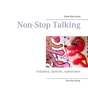 Non-Stop Talking von Kaiser,  Daniel Sean