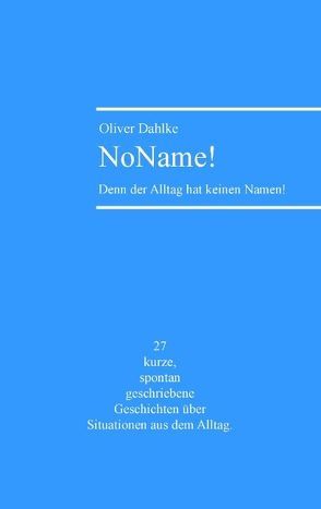 NoName! von Dahlke,  Oliver