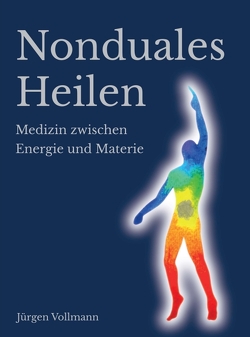 Nonduales Heilen von Vollmann,  Jürgen