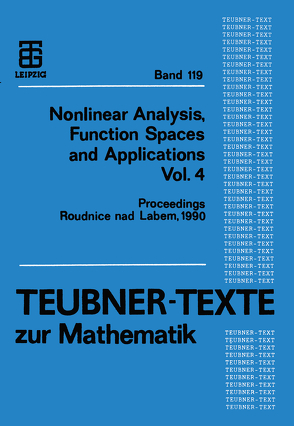 Nonlinear Analysis, Function Spaces and Applications Vol. 4 von Krbec,  Miroslav, Kufner,  Alois, Opic,  Bohumir, Rakosnik,  Jiri