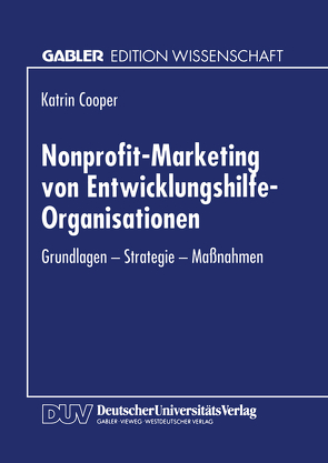 Nonprofit-Marketing von Entwicklungshilfe-Organisationen von Cooper,  Katrin