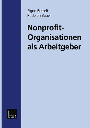 Nonprofit-Organisationen als Arbeitgeber von Betzelt,  Sigrid