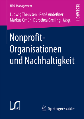 Nonprofit-Organisationen und Nachhaltigkeit von Andessner,  Rene, Gmür,  Markus, Greiling,  Dorothea, Theuvsen,  Ludwig