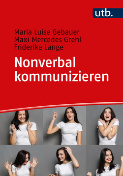 Nonverbal kommunizieren von Gebauer,  Maria Luise, Grehl,  Maxi Mercedes, Lange,  Friderike