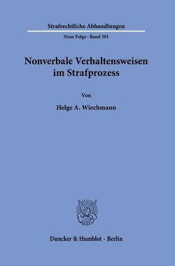 Nonverbale Verhaltensweisen im Strafprozess. von Wiechmann,  Helge A.