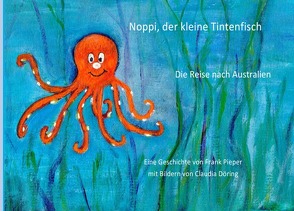 Noppi, der kleine Tintenfisch von Döring,  Claudia, Pieper,  Frank