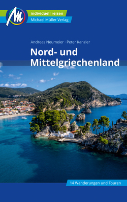 Nord- und Mittelgriechenland Reiseführer Michael Müller Verlag von Kanzler,  Peter, Neumeier,  Andreas
