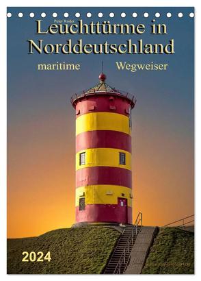 Norddeutsche Leuchttürme – maritime Wegweiser (Tischkalender 2024 DIN A5 hoch), CALVENDO Monatskalender von Roder,  Peter