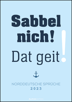 Norddeutsche Sprüche 2023 – Sprüchekalender 29,7×42 cm – die besten Sprüche aus dem Norden Deutschlands – mit Feiertagen – Wandkalender