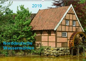 Norddeutsche Wassermühlen (Wandkalender 2019 DIN A2 quer) von Wösten,  Heinz