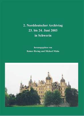 Norddeutscher Archivtag (2.) von Hering,  Rainer, Mahn,  Michael
