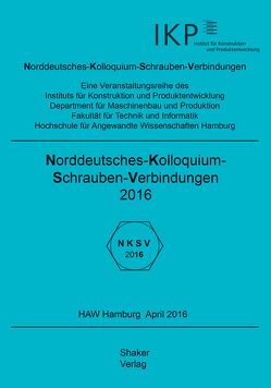 Norddeutsches Kolloquium Schraubenverbindungen 2016 von Meyer-Eschenbach,  Andreas