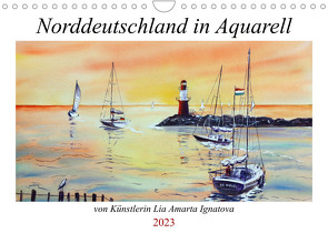 Norddeutschland in Aquarell (Wandkalender 2023 DIN A4 quer) von Amarta Ignatova,  Lia