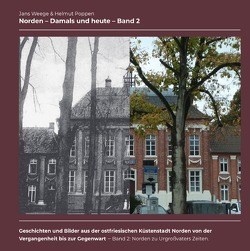 Norden – Damals und heute / Norden – Damals und heute (Band 2) – Premium-Farbversion von Weege,  Jans