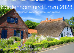 Nordenham und umzu 2023. Impressionen zwischen Weser und Wiesen (Wandkalender 2023 DIN A2 quer) von Lehmann,  Steffani