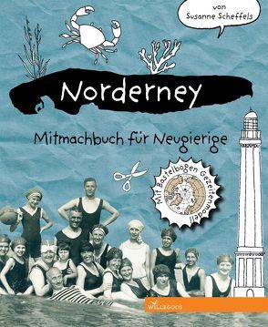 Norderney Mitmachbuch für Neugierige von Scheffels,  Susanne