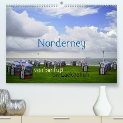 Norderney – von barfuß bis Lackschuh (Premium, hochwertiger DIN A2 Wandkalender 2023, Kunstdruck in Hochglanz) von Weber,  Philipp