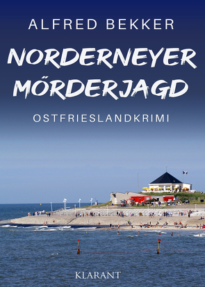 Norderneyer Mörderjagd. Ostfrieslandkrimi von Bekker,  Alfred