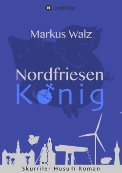 Nordfriesenkönig von Walz,  Markus