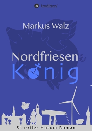 Nordfriesenkönig von Walz,  Markus