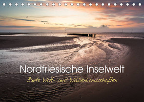 Nordfriesische Inselwelt – Bunte Watt- und Wolkenlandschaften (Tischkalender 2023 DIN A5 quer) von Daum,  Lars