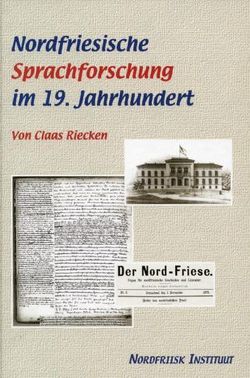 Nordfriesische Sprachforschung im 19. Jahrhundert von Riecken,  Claas