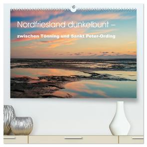 Nordfriesland dunkelbunt – zwischen Tönning und Sankt Peter-Ording (hochwertiger Premium Wandkalender 2024 DIN A2 quer), Kunstdruck in Hochglanz von Brüggen // www.peterbrueggen.de,  Peter