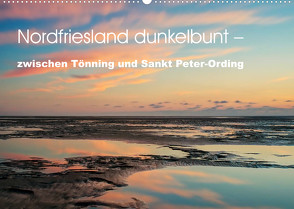 Nordfriesland dunkelbunt – zwischen Tönning und Sankt Peter-Ording (Wandkalender 2023 DIN A2 quer) von Brüggen // www.peterbrueggen.de,  Peter