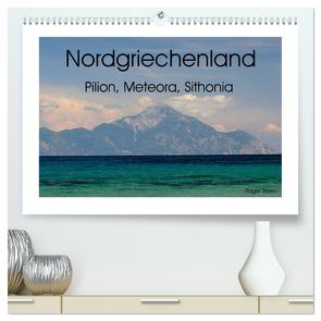 Nordgriechenland – Pilion, Meteora, Sithonia (hochwertiger Premium Wandkalender 2024 DIN A2 quer), Kunstdruck in Hochglanz von Steen,  Roger
