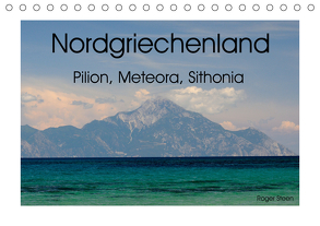Nordgriechenland – Pilion, Meteora, Sithonia (Tischkalender 2020 DIN A5 quer) von Steen,  Roger