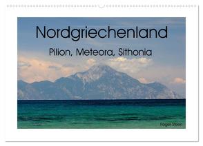 Nordgriechenland – Pilion, Meteora, Sithonia (Wandkalender 2024 DIN A2 quer), CALVENDO Monatskalender von Steen,  Roger