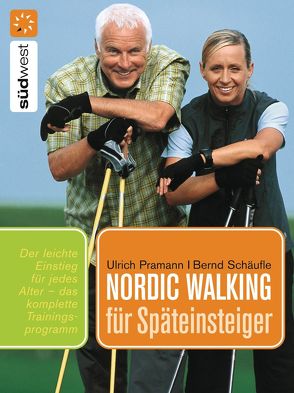 Nordic Walking für Späteinsteiger von Pramann,  Ulrich, Schäufle,  Bernd