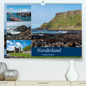 Nordirlands Highlights (Premium, hochwertiger DIN A2 Wandkalender 2021, Kunstdruck in Hochglanz) von Scholz,  Frauke