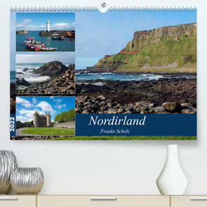 Nordirlands Highlights (Premium, hochwertiger DIN A2 Wandkalender 2022, Kunstdruck in Hochglanz) von Scholz,  Frauke