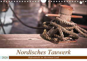 Nordisches Tauwerk – Hafendetails im Maritimen Look (Wandkalender 2020 DIN A4 quer) von Langowski,  Stephanie
