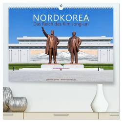 NORDKOREA Das Reich des Kim Jong-un (hochwertiger Premium Wandkalender 2024 DIN A2 quer), Kunstdruck in Hochglanz von Gerner,  Gabriele