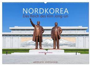 NORDKOREA Das Reich des Kim Jong-un (Wandkalender 2024 DIN A2 quer), CALVENDO Monatskalender von Gerner,  Gabriele