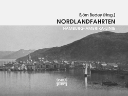 Nordlandfahrten – Kreuzfahrt durch die Geschichte Nordeuropas von Bedey,  Björn