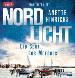 Nordlicht – Die Spur des Mörders von Hinrichs,  Anette, Teltz,  Vera