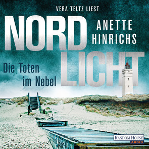 Nordlicht – Die Toten im Nebel von Hinrichs,  Anette, Teltz,  Vera