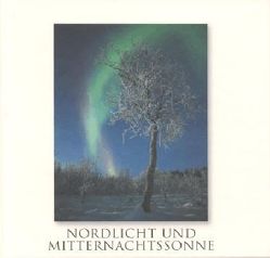 Nordlicht und Mitternachtssonne von Aske,  Snorre, Kumpch,  Jens U